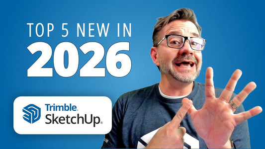 SketchUp 2026であなたがきっと気に入る5つの注目機能