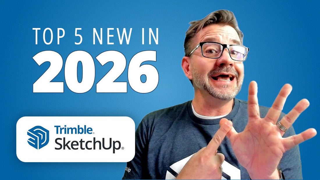 SketchUp 2026であなたがきっと気に入る5つの注目機能